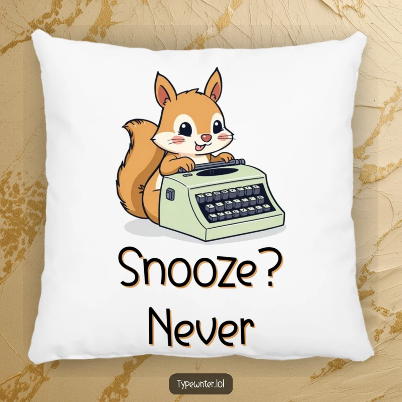 Funny Squirrel Pillow: A busy squirrel character typing rapidly on a typewriter, adding a touch of cozy, humorous energy to your room.