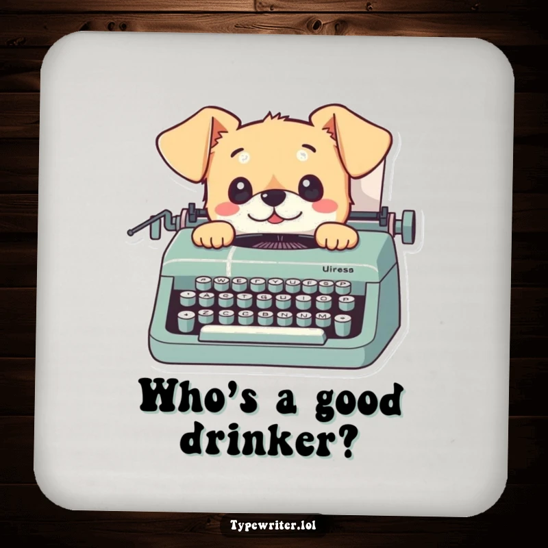 Funny dog coaster featuring a playful small dog looking up from a typewriter with curious eyes, protecting surfaces humorously.