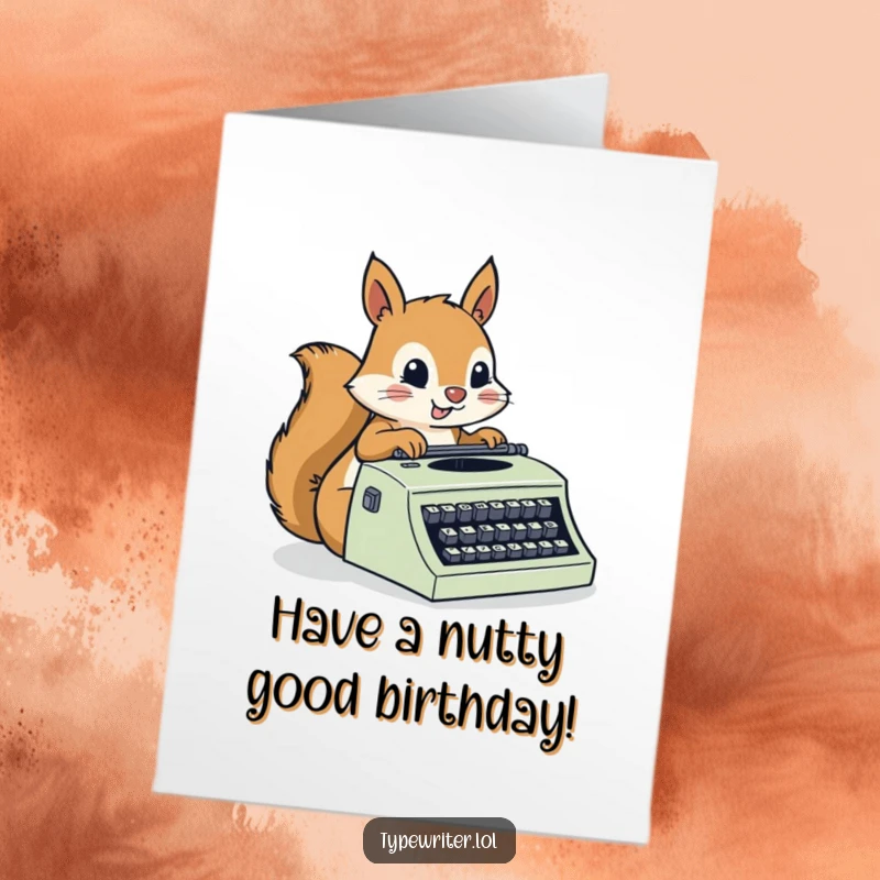 Funny Free Printable Birthday Card featuring a fast-moving squirrel typing furiously on a typewriter.