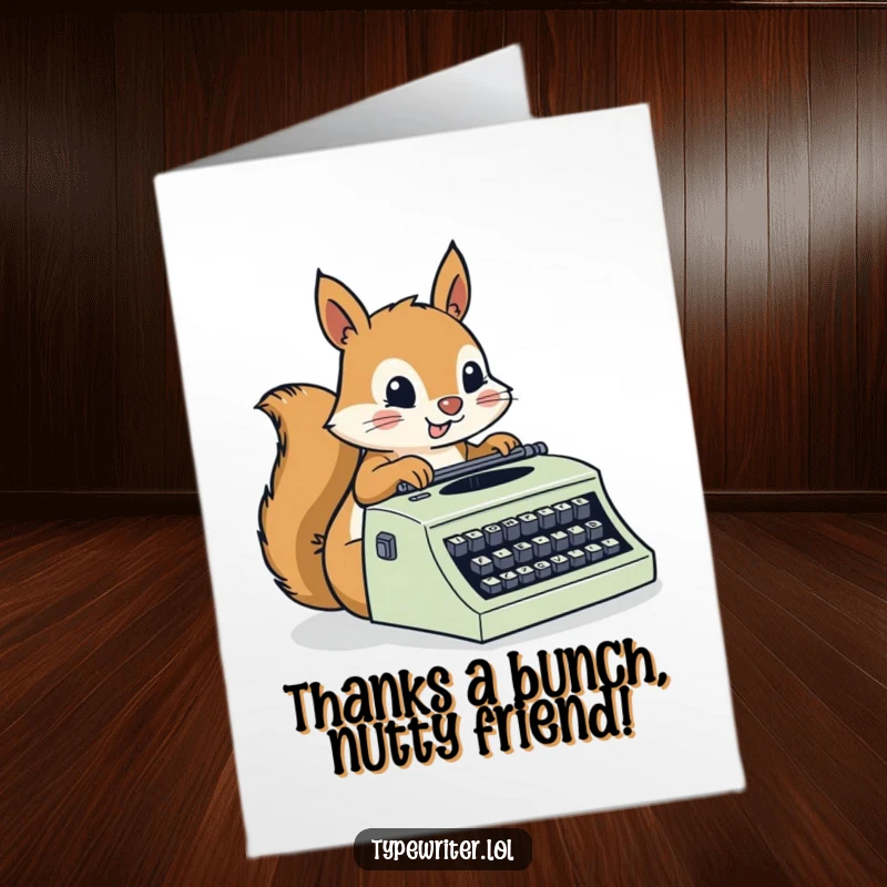 Funny Free Printable Thank You Card showing a diligent squirrel swiftly typing a thank you message on a typewriter.